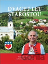 Dvacet let starostou : ...o sobě, o Liptále, o prezidentovi..