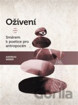 Oživení. Směrem k poetice pro antropocén
