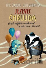 Jezevec Chrujda staví nejdřív urychlovač a pak zase pomalič