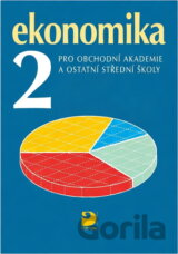 Ekonomika 2 pro obchodní akademie a ostatní střední školy