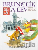 Brunclík a lev : české pověsti pro děti
