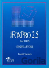 FoxPro 2.5 for DOS : Snadno a rychle