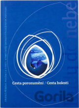 Cesta porozumění ; Cesta bolesti