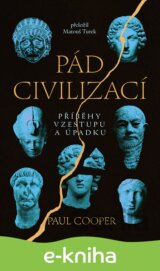 Pád civilizací: Příběhy vzestupu a úpadku