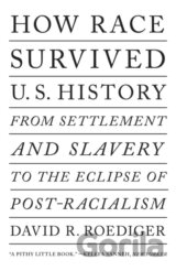 How Race Survived US History
