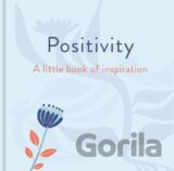 Positivity: A Little Book of Inspiration