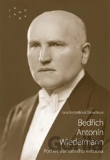 Bedřich Antonín Wiedermann. Portrét varhanního virtuosa