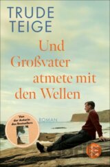 Und Großvater atmete mit den Wellen