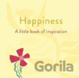 Happiness: A Little Book of Inspiration