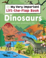 My Very Important Lift-the-Flap Book: Dinosaurs and Other Prehistoric Life