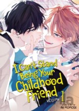 I Can't Stand Being Your Childhood Friend Vol. 1
