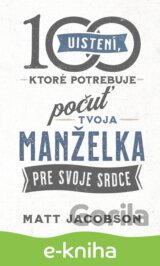 100 uistení, ktoré potrebuje počuť tvoja manželka