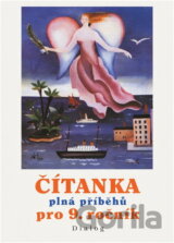 Čítanka plná příběhů nových i novějších : výběrové texty literární a výtvarné výchovy pro 9. ročník základní školy a pro odpovídající ročník víceletých gymnázií