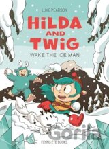 Hilda and Twig: Wake the Ice Man