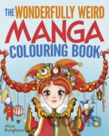 The Wonderfully Weird Manga Colouring Book