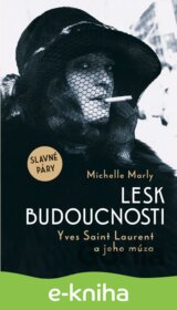 Lesk budoucnosti. Yves Saint Lauren a jeho múza