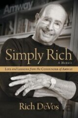 Simply Rich: Life and Lessons from the Cofounder of Amway