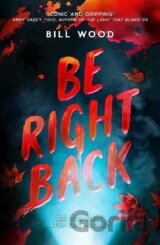 Be Right Back