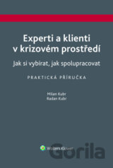 Experti a klienti v krizovém prostředí - Jak si vybírat, jak spolupracovat
