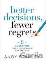 Better Decisions, Fewer Regrets