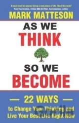 As We Think So We Become