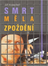 Smrt měla zpoždění