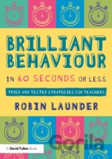 Brilliant Behaviour in 60 Seconds or Less