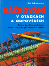Háčkování v otázkách a odpovědích : řešení každého problému, s nímž se můžete při háčkování setkat