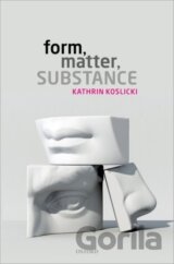 FORM, MATTER, SUBSTANCE C