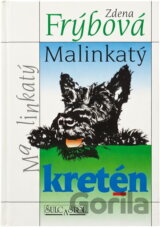 Malinkatý kretén
