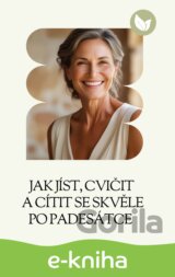 Jak jíst, cvičit a cítit se skvěle po padesátce