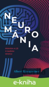 Neurománia: Pravda a lži o našom mozgu
