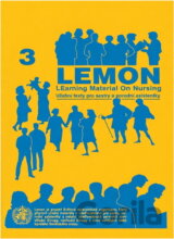 LEMON 3 : učební texty pro sestry a porodní asistentky : etika v práci sestry, ochrana zdraví sestry, vedení a základy managementu