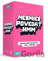 Nesmieš povedať hmm