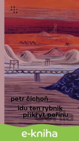 Idu ten rybnik přikryt peřinu