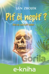 Piť či nepiť?