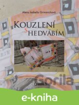Kouzlení s hedvábím: tradiční i netradiční