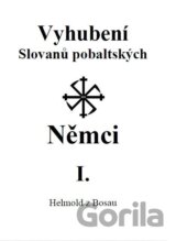 Vyhubení Slovanů pobaltských Němci I.