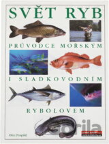 Svět ryb : průvodce mořským i sladkovodním rybolovem