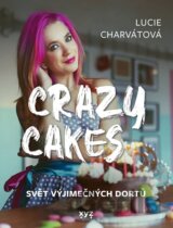 Crazy cakes: svět výjimečných dortů