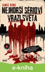 Nejhorší sérioví vrazi světa