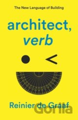 architect, verb.: The New Language of Building