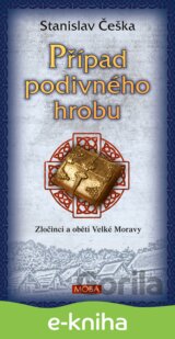 Případ podivného hrobu - Zločinci a oběti Velké Moravy