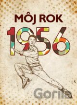 Môj rok 1956