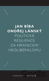 Politická resilience za hranicemi neoliberalismu