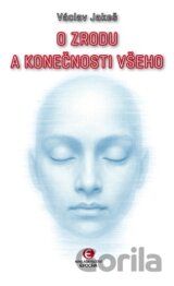 O zrodu a konečnosti všeho