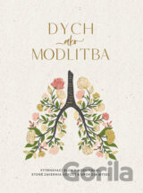 Dych ako modlitba - vytrhávací blok s modlitbami, ktoré zmiernia úzkosť a upokoja myseľ