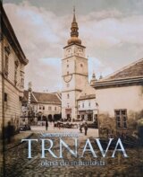 Trnava - okná do minulosti