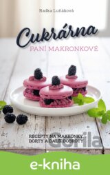 Cukrárna paní Makronkové - Recepty na makronky, dorty a další dobroty