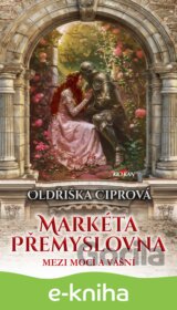 Markéta Přemyslovna - Mezi mocí a vášní